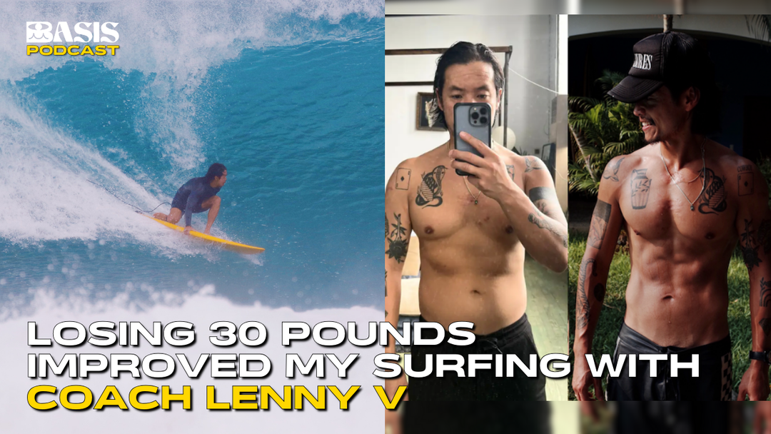 How Losing 30 Pounds Improved My Surfing with Coach Lenny V