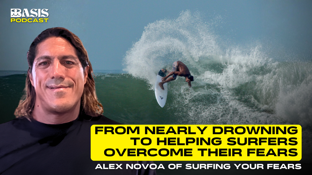 From Nearly Drowning to Helping Surfers Overcome Their Fears w/ Alex Novoa of Surfing Your Fears