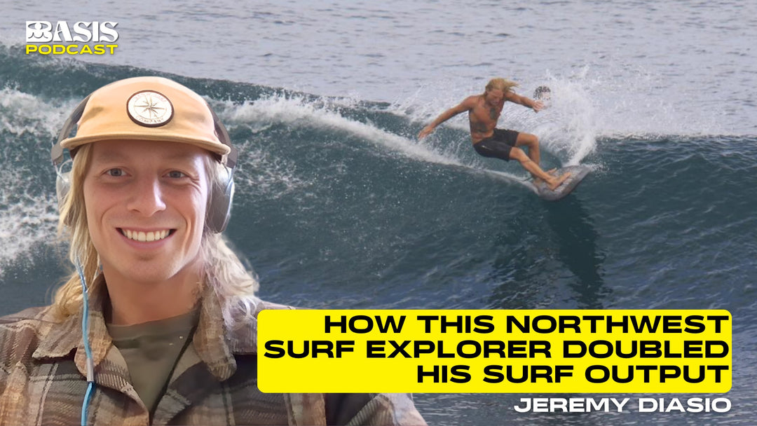 How This Northwest Surf Explorer Doubled his Surf Output w/ Jeremy Diasio