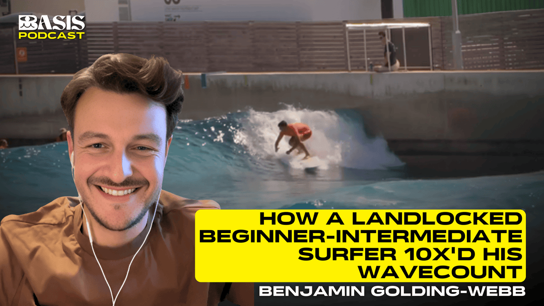 How a Landlocked Beginner-Intermediate Surfer 10X'd His Wavecount w/ Benjamin Golding-Webb